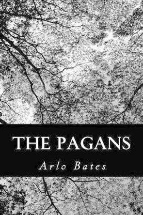 The Pagans by Arlo Bates 9781490357577