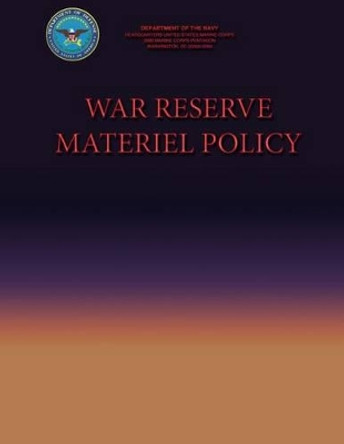 War Reserve Materiel Policy by Department Of the Navy 9781490554440