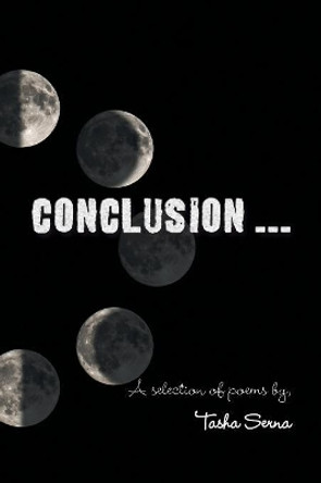 Conclusion . . . by Tasha Serna 9781490787220