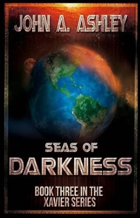 Seas of Darkness by John a Ashley 9781490414690