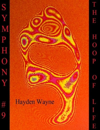 Symphony #9-The Hoop of Life by Hayden Wayne 9781490549897