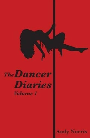 The Dancer Diaries by Andy Norris 9781490919782