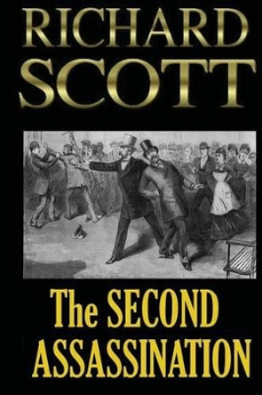 The Second Assassination by Richard Scott 9781490925974