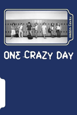 One Crazy Day: A Screenplay by Haddin Covax 9781490969183