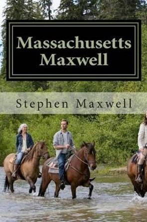 Massachusetts Maxwell: On Watch and Duty by Stephen Cortney Maxwell 9781492347156