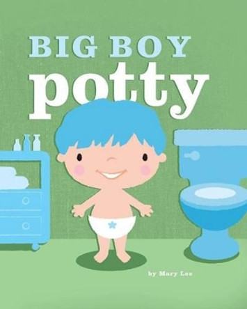 Big Boy Potty by Mary Lee 9781491204610