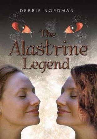 The Alastrine Legend by Debbie Nordman 9781491704943