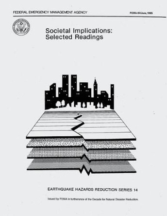 Societal Implications: Selected Readings (FEMA 84) by Federal Emergency Management Agency 9781484111161