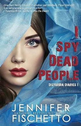 I Spy Dead People: Disturbia Diaries 1 by Gemma Halliday 9781497493032