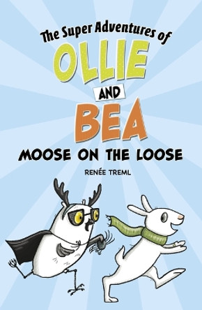 Moose on the Loose by Renée Treml 9781484688762