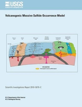 Volcanogenic Massive Sulfide Occurrence Model by U S Department of the Interior 9781497550049