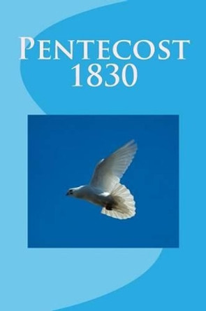 Pentecost 1830 by David J Keyser Phd 9781470148126