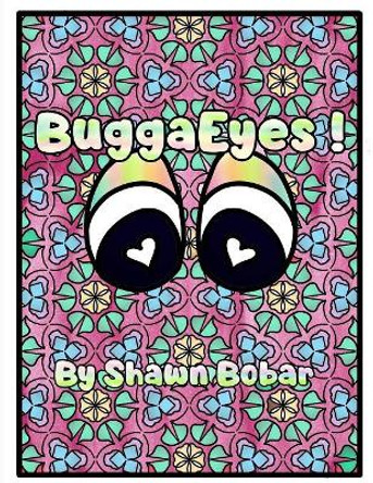 BuggaEyes by Shawn Bobar 9781099635397