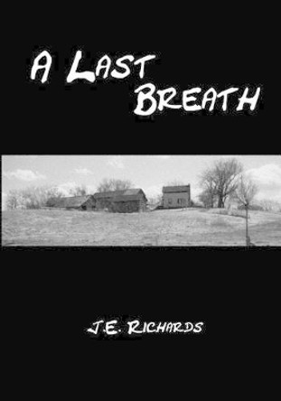 A Last Breath by J E Richards 9781481023443