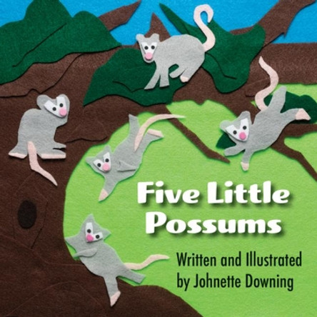 Five Little Possums by Johnette Downing 9781455626335