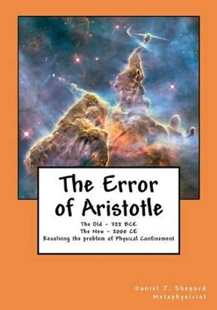 The Error of Aristotle by Daniel J Shepard 9781463599706