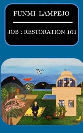 job: restoration 101 by Funmi Lampejo 9781495428784