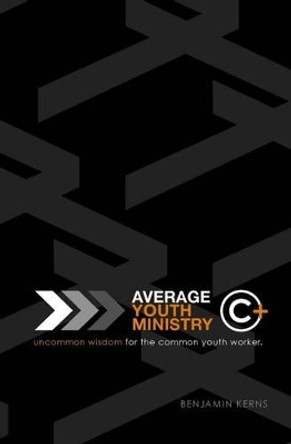 Average Youth Ministry by Benjamin Kerns 9781495432545