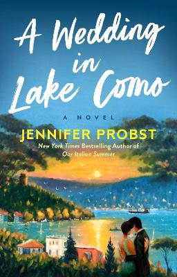 A Wedding In Lake Como by Jennifer Probst 9780593546048