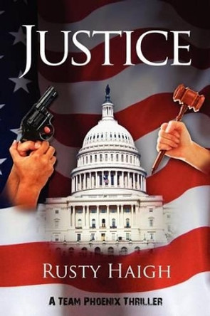Justice by Rusty Haigh 9781469943459