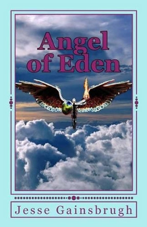 Angel of Eden by Jesse Gainsbrugh 9781493759323