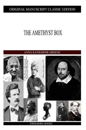 The Amethyst Box by Anna Katherine Green 9781490422343