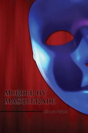 Murder by Masquerade by Ralph Schofield 9781480909069