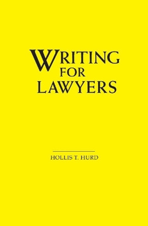 Writing for Lawyers by Hollis T Hurd 9781439248355