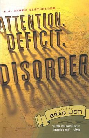 Attention Deficit Disorder by Brad Listi 9781416912361