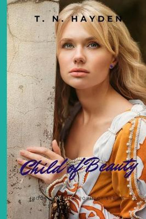 Child of Beauty by T N Hayden 9781492715665