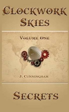 Secrets by J Cunningham 9781482663099