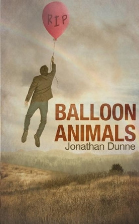 Balloon Animals by Jonathan Dunne 9781482674828