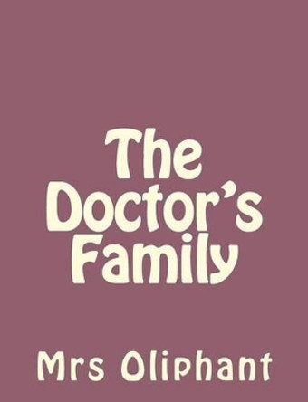 The Doctor's Family by Mrs Oliphant 9781492735892