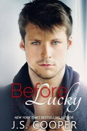 Before Lucky by J S Cooper 9781493774111