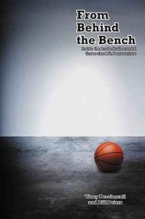 From Behind the Bench: Inside the Basketball Scandal That Rocked St. Bonaventure by Vinny Pezzimenti 9781450225656