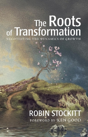 Roots of Transformation by Robin Stockitt 9781498220804