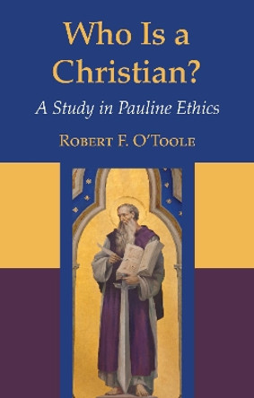 Who Is a Christian? by Robert F S J O'Toole 9781498295710