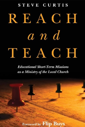 Reach and Teach by Steve Curtis 9781498296229