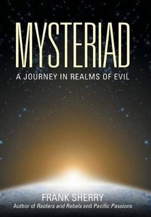 Mysteriad: A Journey in Realms of Evil by Frank Sherry 9781491753040