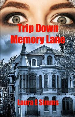 Trip Down Memory Lane by Laura E Simms 9781495372148