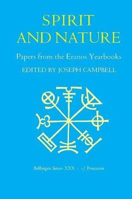 Papers from the Eranos Yearbooks, Eranos 1: Spirit and Nature by Joseph Campbell