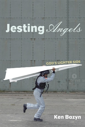 Jesting Angels by Ken Bazyn 9781498220576