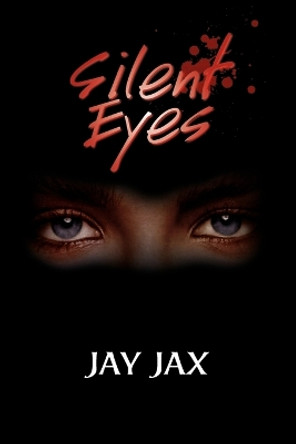Silent Eyes by Jay Jax 9781425767518