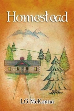 Homestead by Lg McKenna 9781483609737