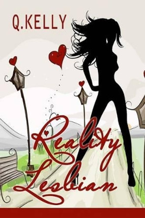 Reality Lesbian by Q Kelly 9781493645046