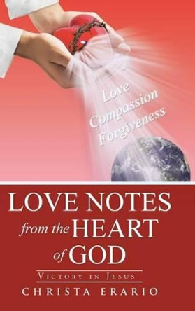 Love Notes from the Heart of God: Victory in Jesus by Christa Erario 9781490851099