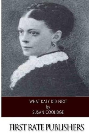 What Katy Did Next by Susan Coolidge 9781494976422