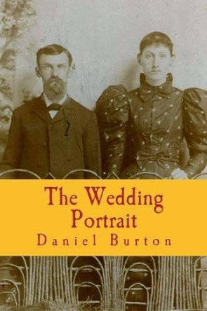 The Wedding Portrait by Daniel Burton 9781493557356