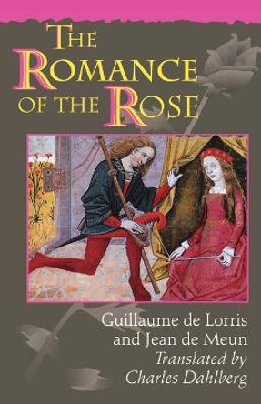 The Romance of the Rose: Third Edition by Guillaume de Lorris
