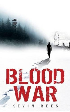 Blood War by Kevin Rees 9781500181291